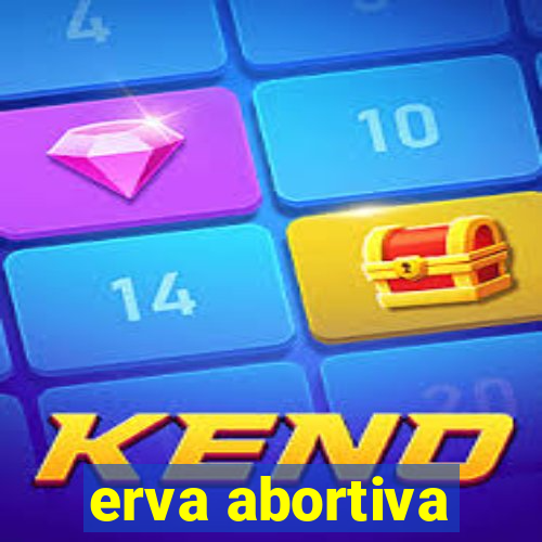 erva abortiva